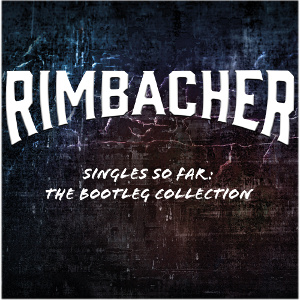 Rimbacher - Singles So Far: The Bootleg Collection